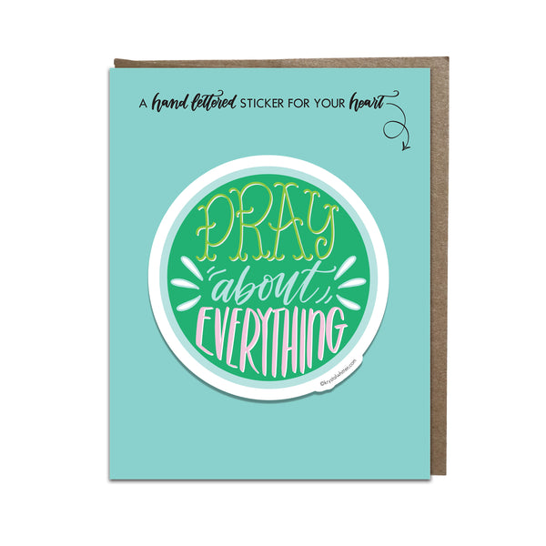 Pray About Everything sticker card - Krystal Whitten Studio