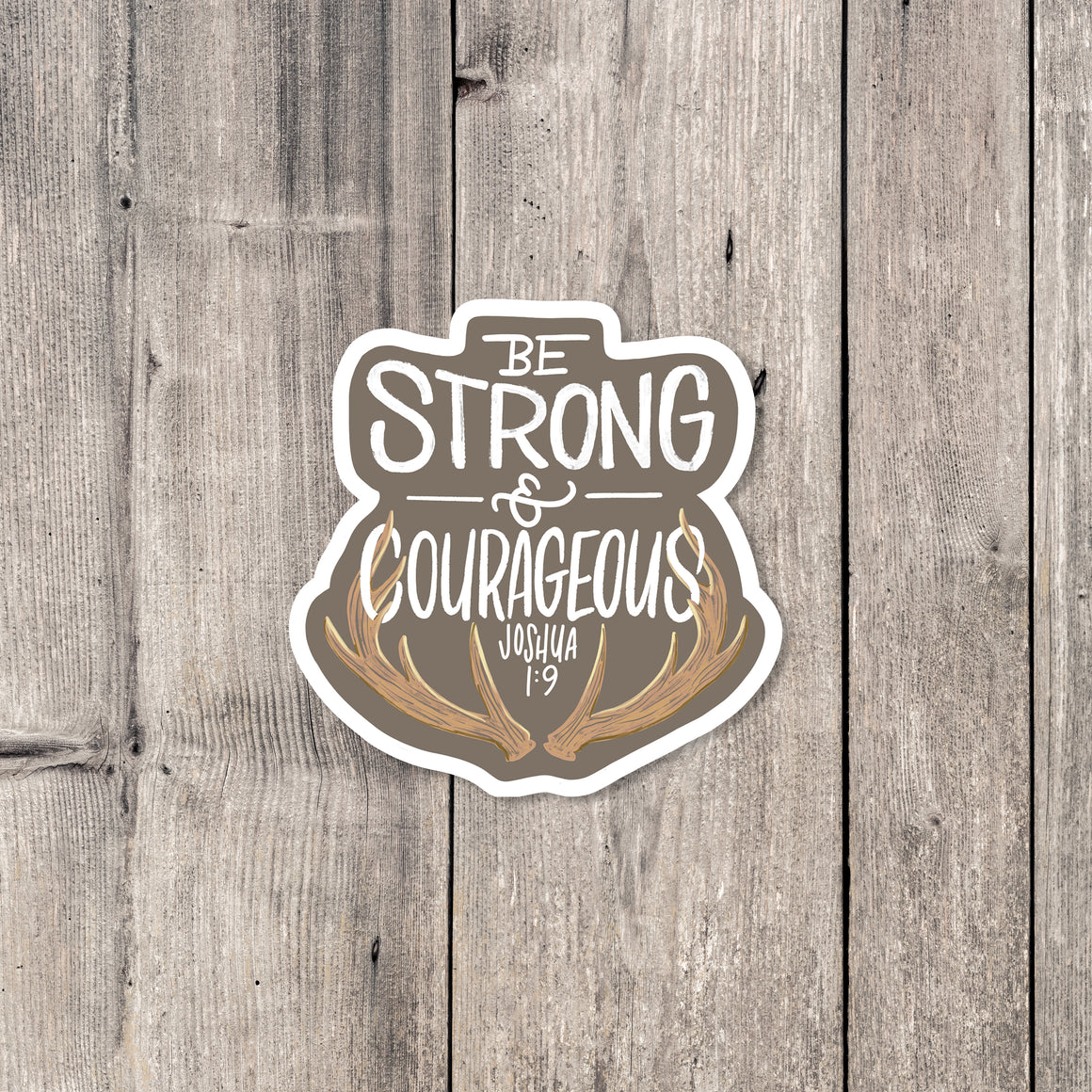 Strong and Courageous sticker