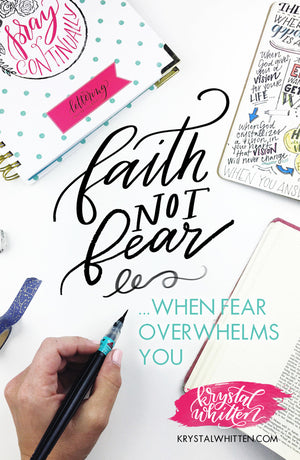 Faith Not Fear - when fear threatens to overwhelm you