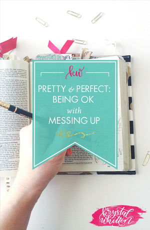 The Pretty and Perfect Trap: Learning to Be OK With Messing Up