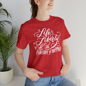 Life Liberty Pursuit T-shirt