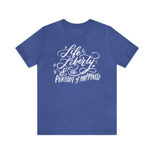 Life Liberty Pursuit T-shirt