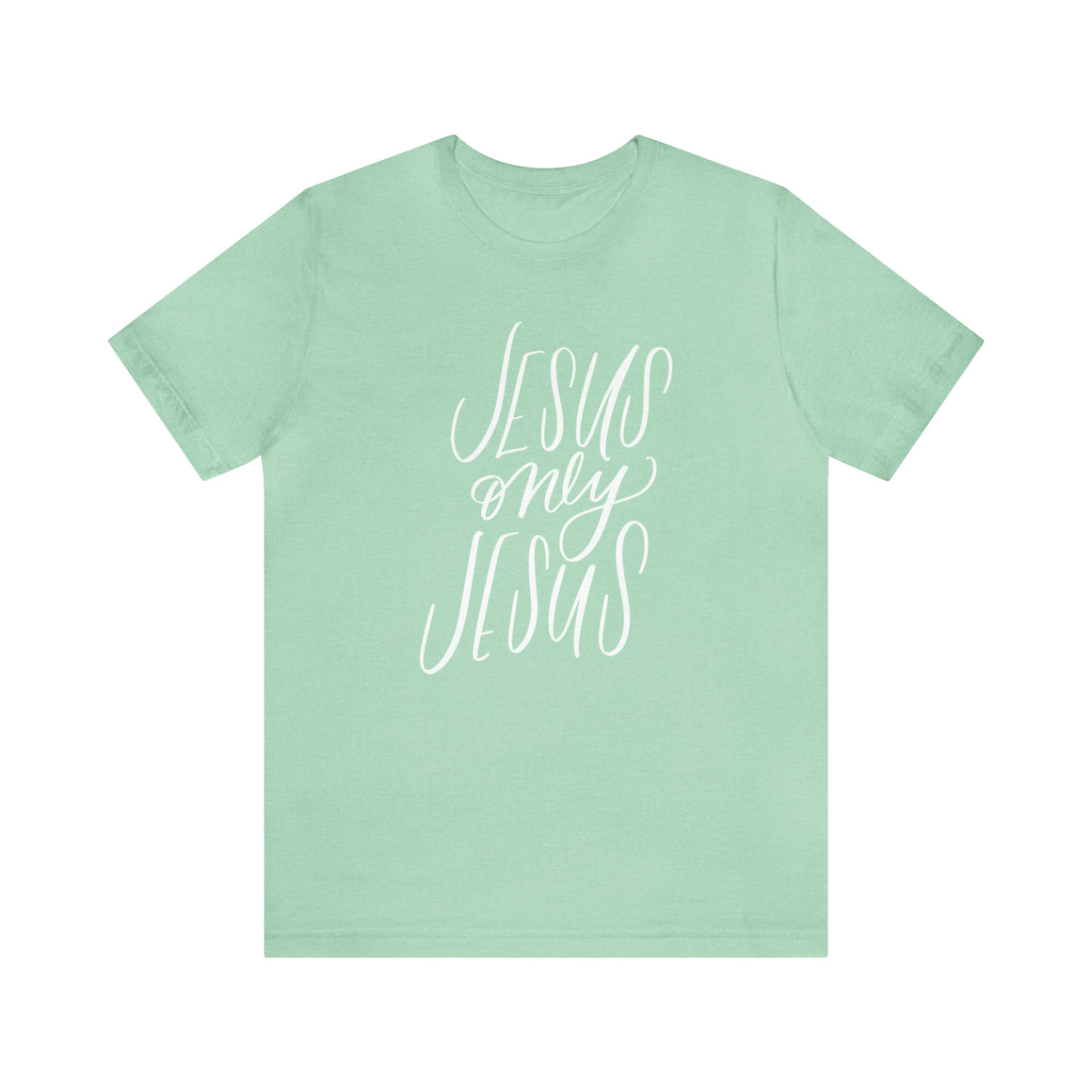 Jesus Only Jesus T-shirt