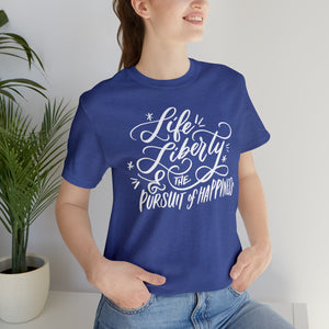 Life Liberty Pursuit T-shirt