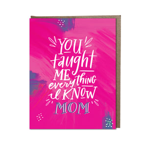 "You Taught Me Everything, Mom" card