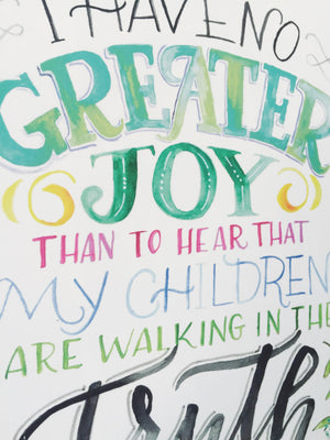 "I Have No Greater Joy" scripture art print