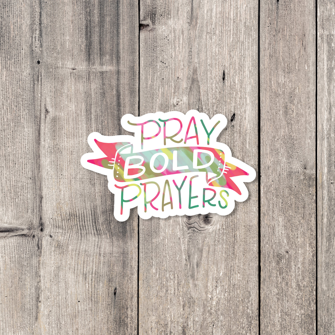 Pray Bold Prayers sticker