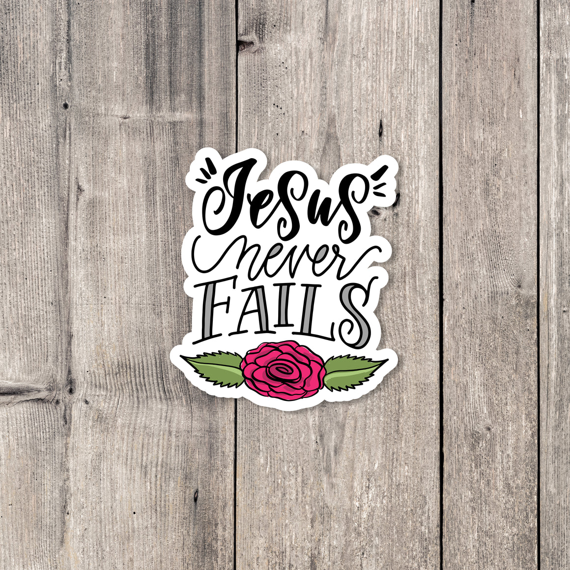 "Jesus Never Fails" sticker