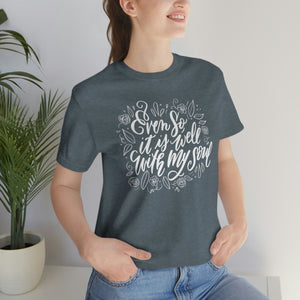 It Is Well T-shirt